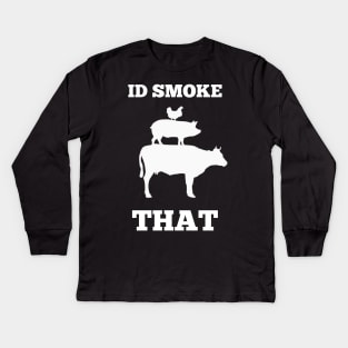 Id smoke that Kids Long Sleeve T-Shirt